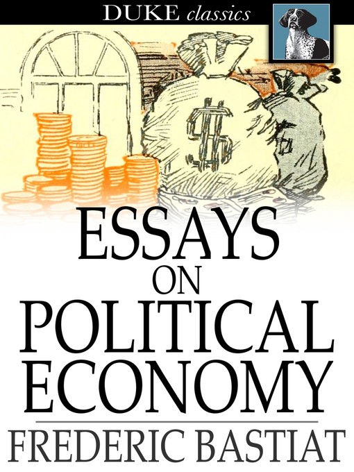Title details for Essays on Political Economy by Frederic Bastiat - Available